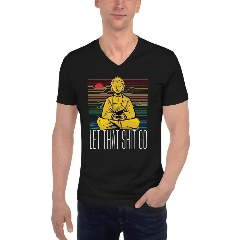 Muscle Women T Shirt for a Sporty and Casual LookBuddha - Let that shit go - Unisex V-Neck T-Shirt