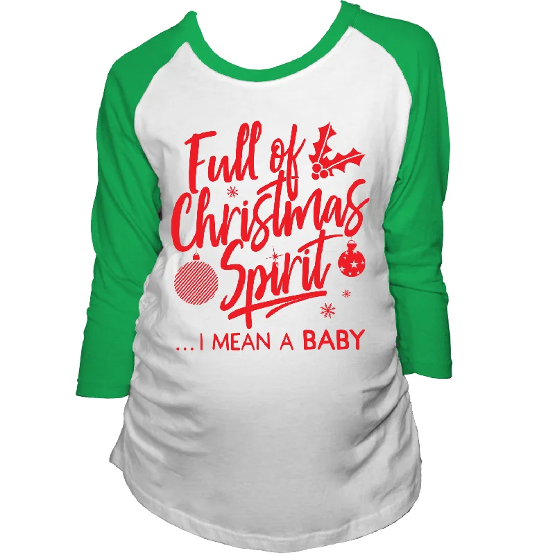 Long Sleeve Women T Shirt for Cooler WeatherFull Of Christmas Spirit Maternity Raglan