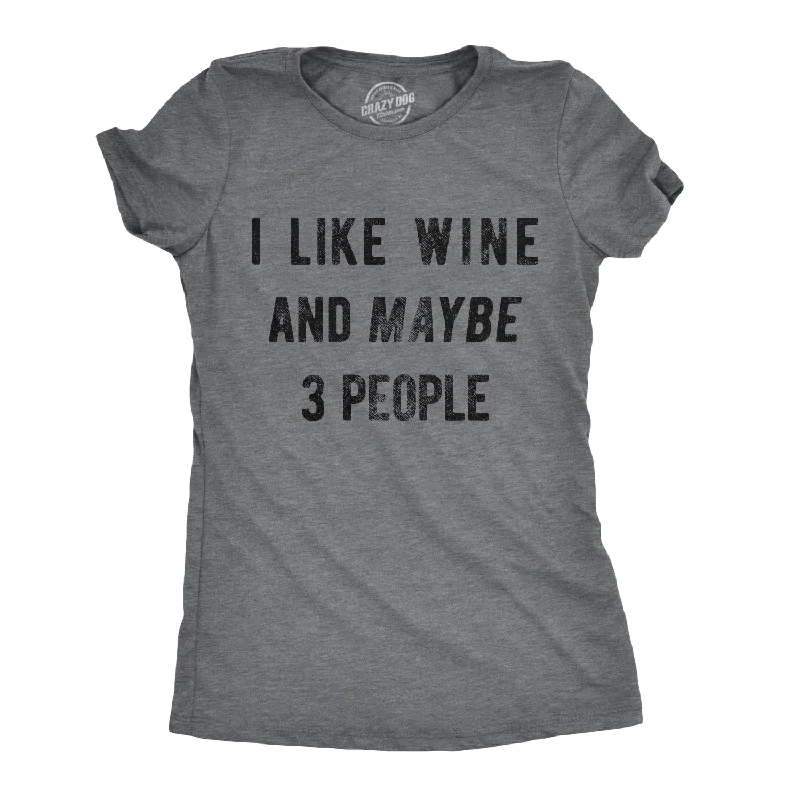 Organic Cotton Women T Shirt for Eco - Conscious WearersI Like Wine And Maybe 3 People Women's T Shirt Organic Cotton Women T Shirt for Eco - Conscious WearersI Like Wine And Maybe 3 People Women's T Shirt