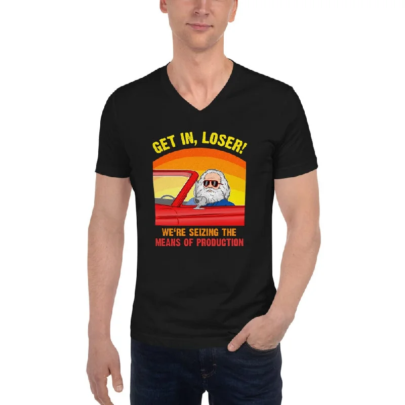 Tie - Dye Women T Shirt with a Bohemian VibeKarl Marx - Get in, Loser - We're seizing the means of production - Unisex V-Neck T-Shirt