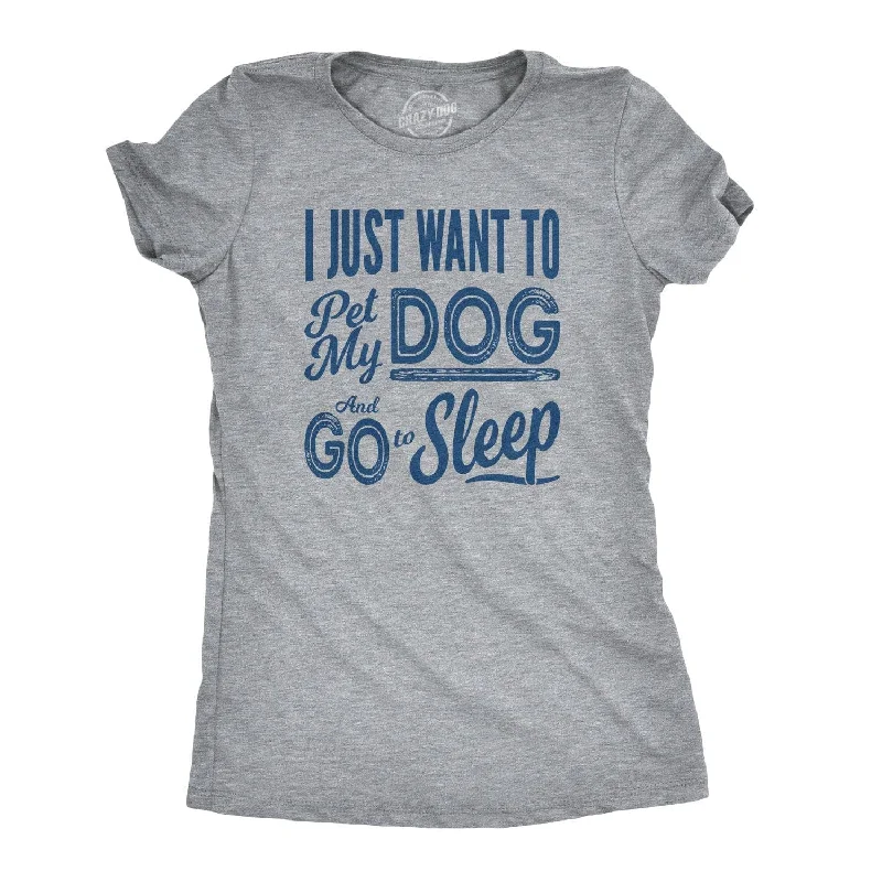 Pocketed Women T Shirt for Added FunctionalityPet My Dog and Go to Sleep Women's T Shirt Pocketed Women T Shirt for Added FunctionalityPet My Dog and Go to Sleep Women's T Shirt