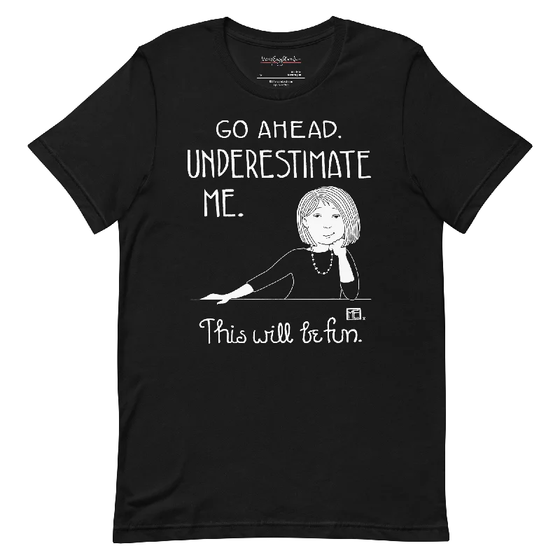 Muscle Women T Shirt for a Sporty and Casual LookUnderestimate Me Unisex T-Shirt